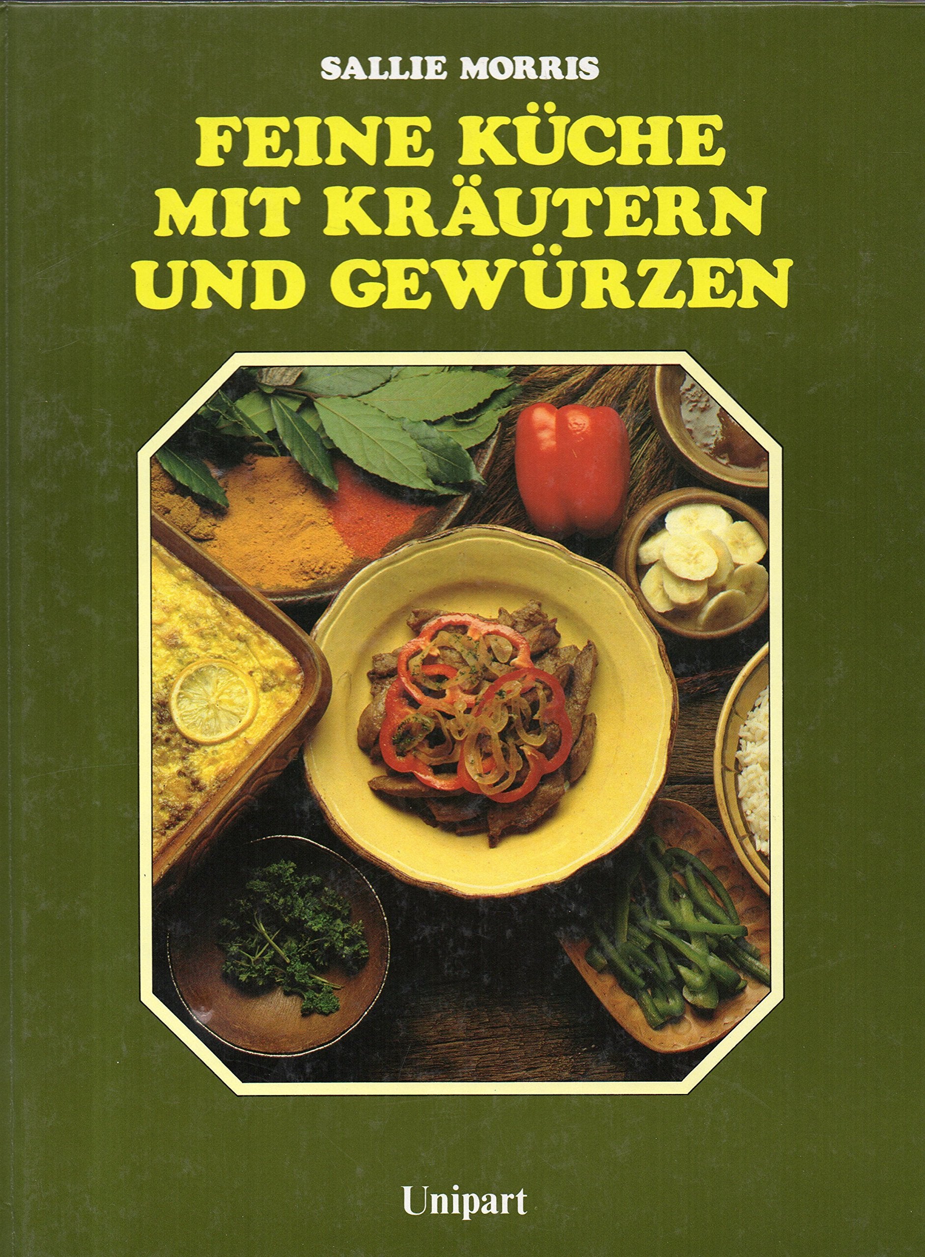 Feine Küche mit Kräutern und Gewürzen. book