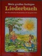 Mein großes farbiges Liederbuch. Mit den schönsten Kinderliedern für das ganze Jahr Books