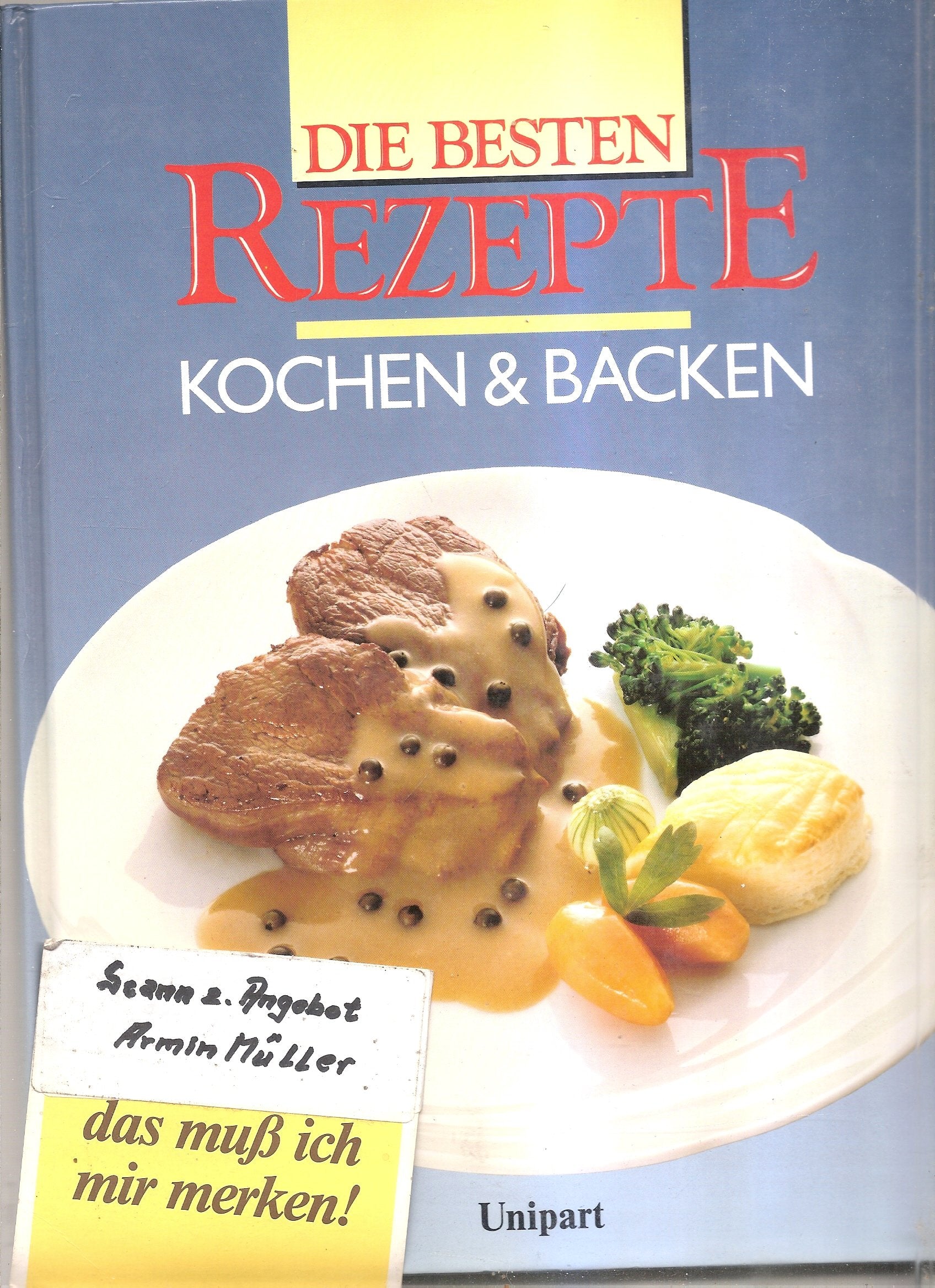Die besten Rezepte. Kochen und Backen Books