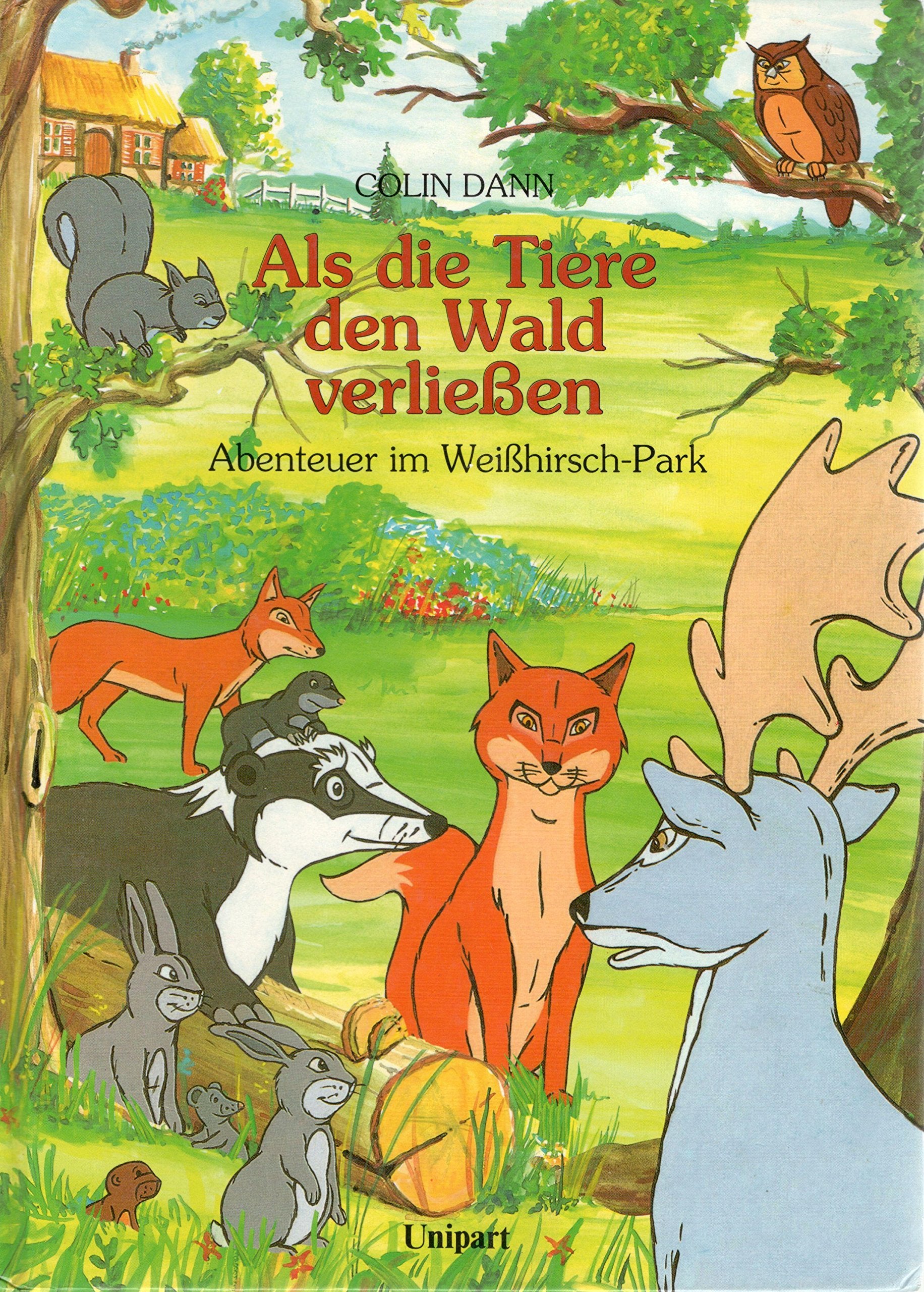 ALS DIE TIERE DEN WALD VERLIEßEN - Abenteuer im Weißhirsch - Park - Unipart Verlag in Stuttgart- Gebundene Ausgabe Books