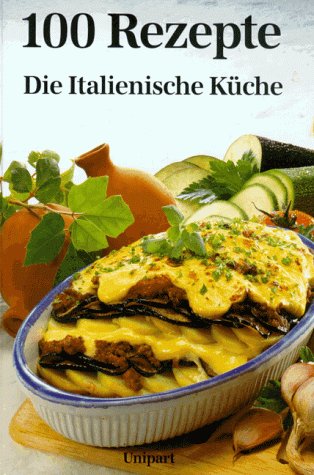 Die Italienische Küche. Hundert Rezepte Books