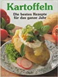 Kartoffeln: Leicht und gut das ganze Jahr. Mit über 250 Rezepten Cooking & Enjoying
