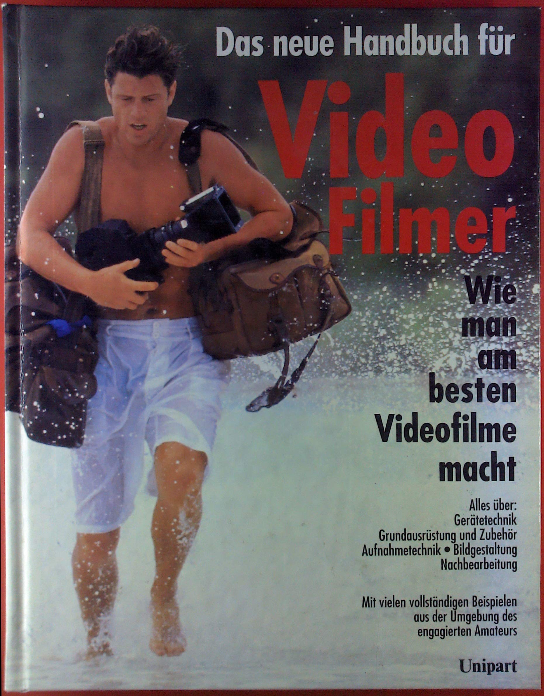 Das neue Handbuch für Video Filmer - Wie man am besten Videofilme macht. Photography