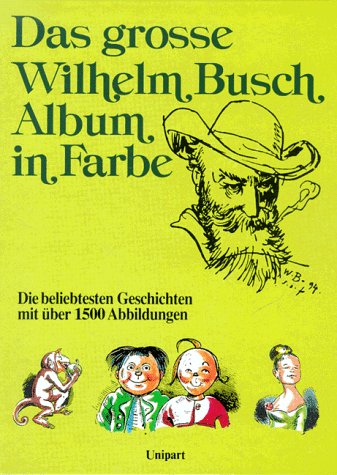 Das grosse Wilhelm-Busch-Album in Farbe Humour & Satire