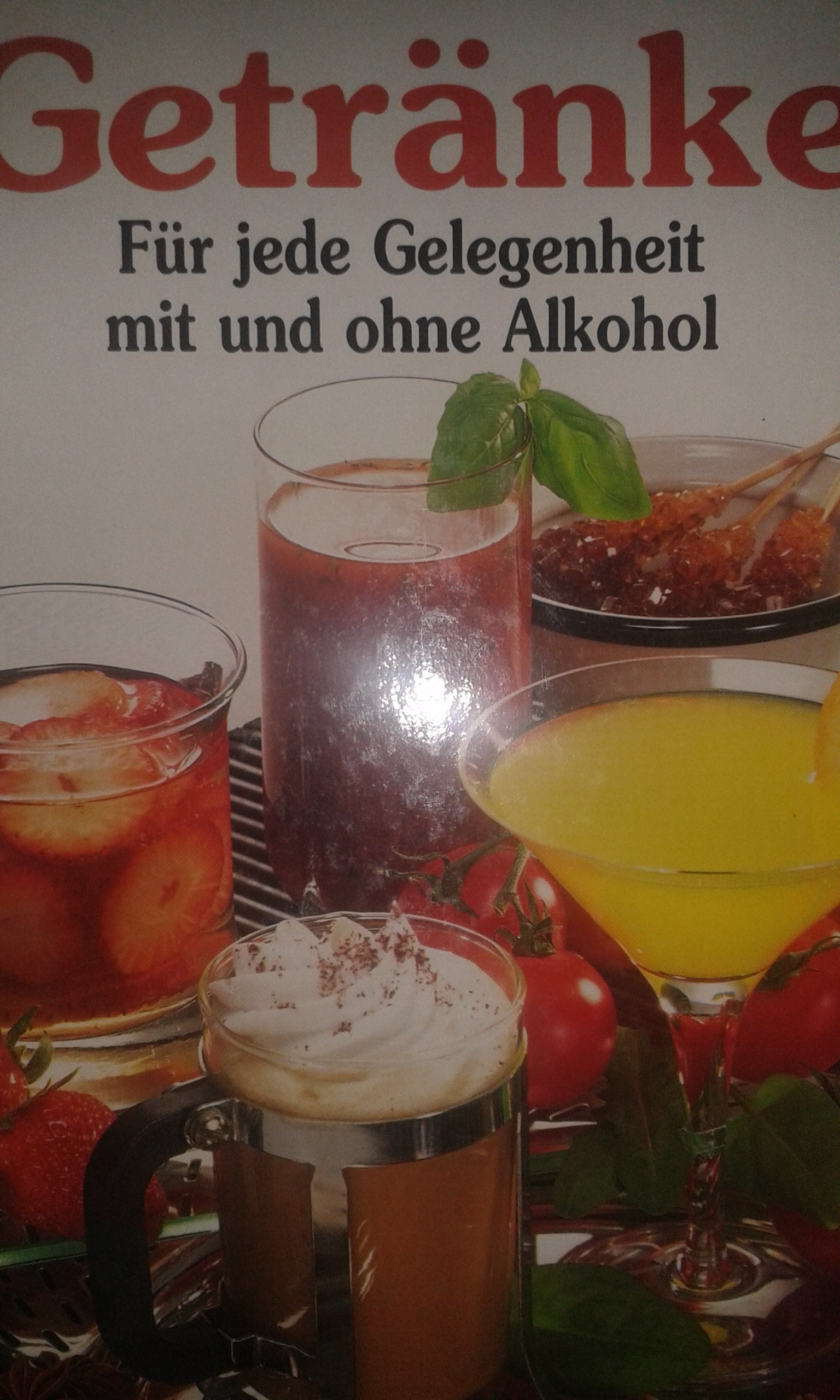 Getränke: Für jede Gelegenheit mit und ohne Alkohol Cooking & Enjoying