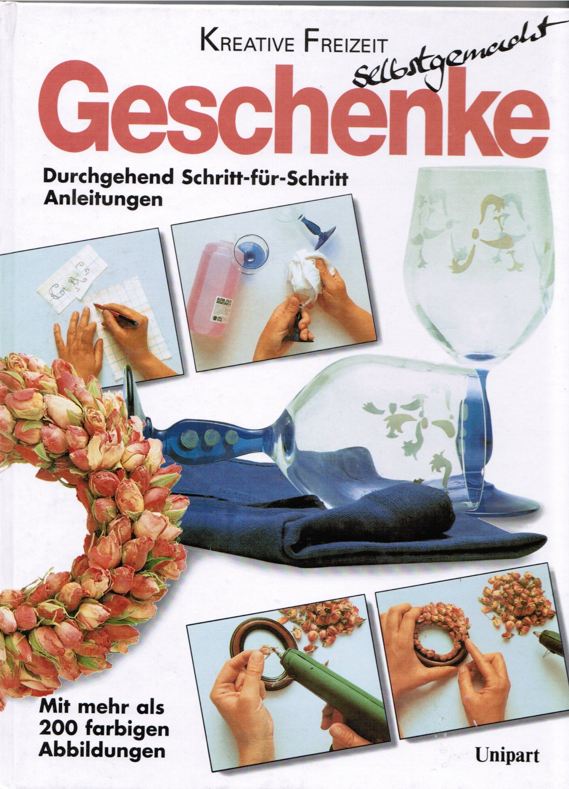 Geschenke selbstgemacht: Durchgehend Schritt-für-Schritt Anleitungen Hobbies & Crafts