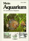 Mein Aquarium. Das praktische Handbuch für den Tierfreund Natural Sciences