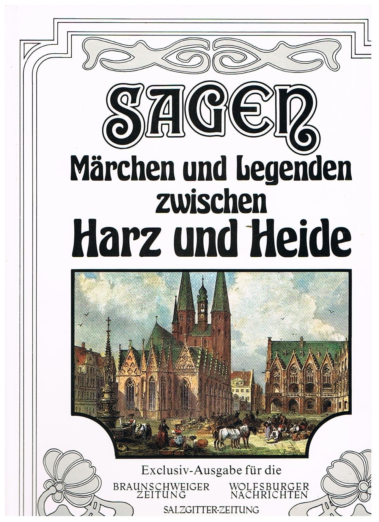 Sagen, Märchen und Legenden zwischen Harz und Heide. Books