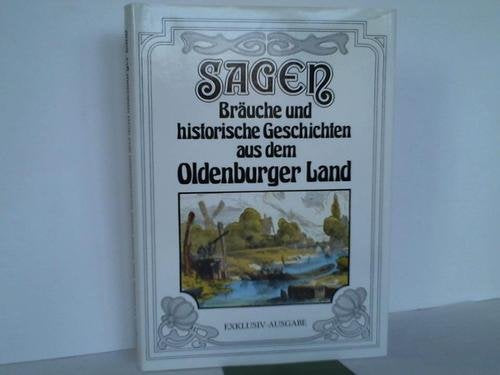 Sagen , Bräuche und historische Geschichten aus dem Oldenburger Land Books