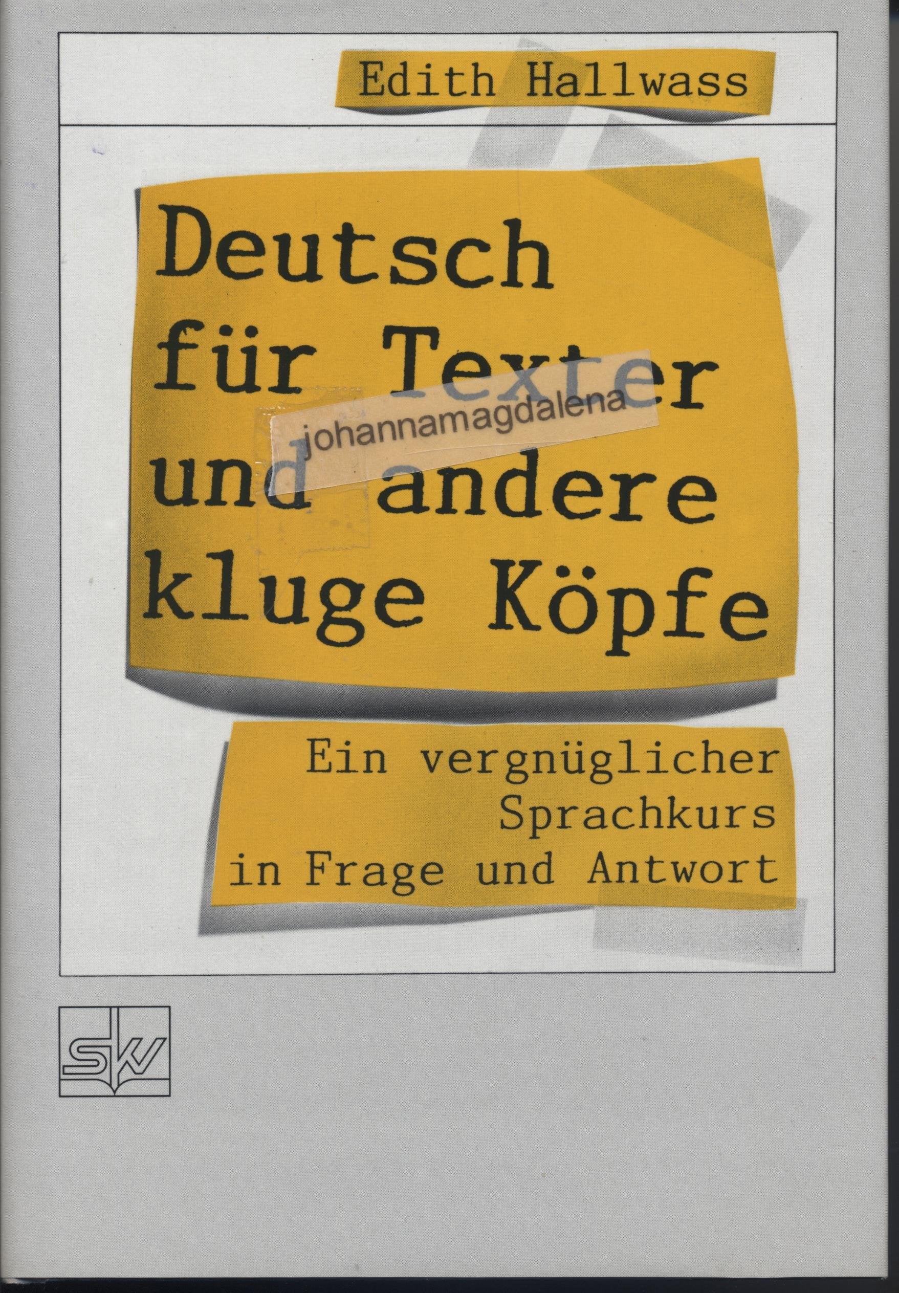 Deutsch für Texter und andere kluge Köpfe. Ein vergnüglicher Sprachkurs in Frage und Antwort Business, Finance & Career