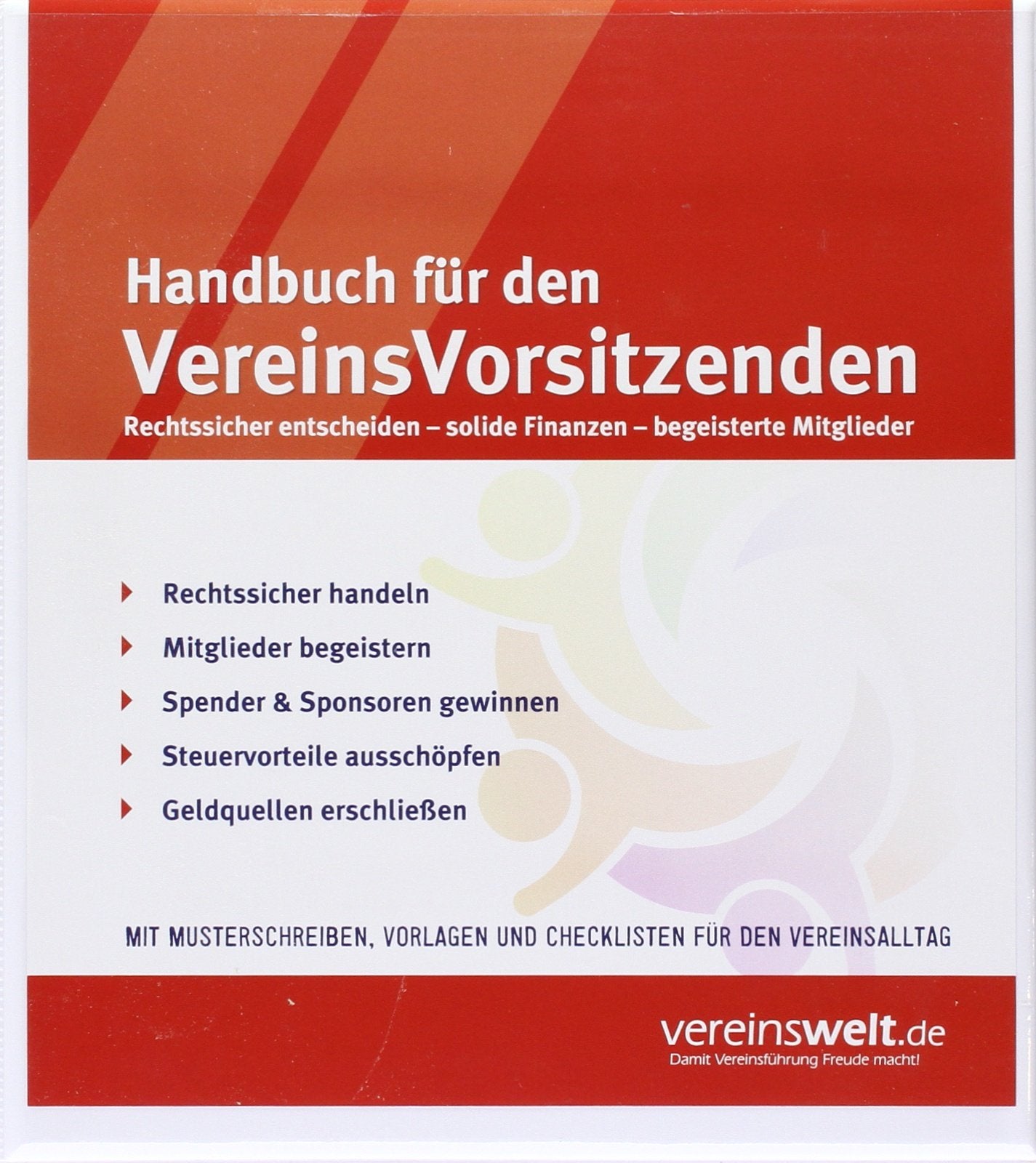 Handbuch für den VereinsVorsitzenden: Der umfassende Management- und Organisationsberater für Ihre erfolgreiche Vereins-Arbeit Law