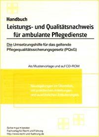 Leistungs- und Qualitätsnachweis für ambulante Pflegedienste: Die Umsetzungshilfe für das geltende Pflegequalitätssicherungsgesetz (PQsG) Medicine