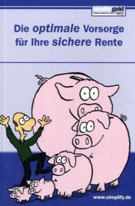 Die optimale Vorsorge für Ihre sichere Rente Social Sciences