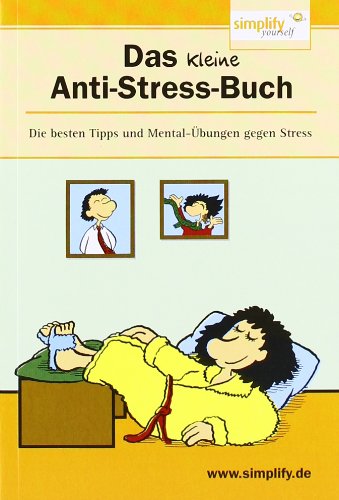 Das kleine Anti-Stress-Buch: Die besten Tipps und Mental-Übungen gegen Stress Leisure & Fun