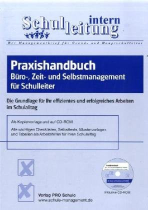 Praxishandbuch Büro-, Zeit- und Selbstmanagement für Schulleiter: Die Grundlage für effizientes und erfolgreiches Arbeiten im Schulalltag Business, Finance & Career