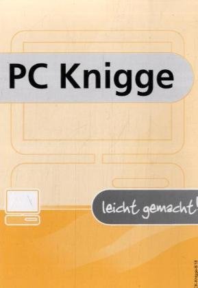 PC Knigge: Ihr Computer: Jetzt einfach statt kompliziert Computer Science