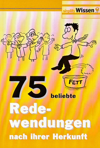 75 Redewendungen nach ihrer Herkunft: Bedeutung und Ursprung bekannter Ausdrücke Contemporary literature