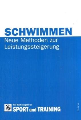 Schwimmen: Neue Methoden zur Leistungssteigerung Leisure & Fun
