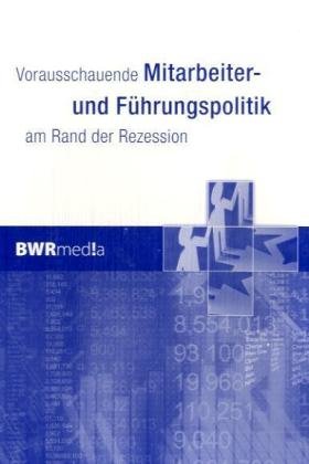 Vorausschauende Mitarbeiter- und Führungspolitik am Rand der Rezession Law