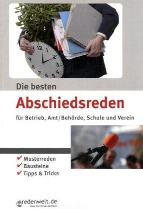 Die besten Abschiedsreden für Betrieb, Amt/Behörde, Schule und Verein book