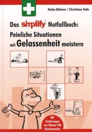 Das simplify Notfallbuch: Peinliche Situationen mit Gelassenheit meistern Self-help