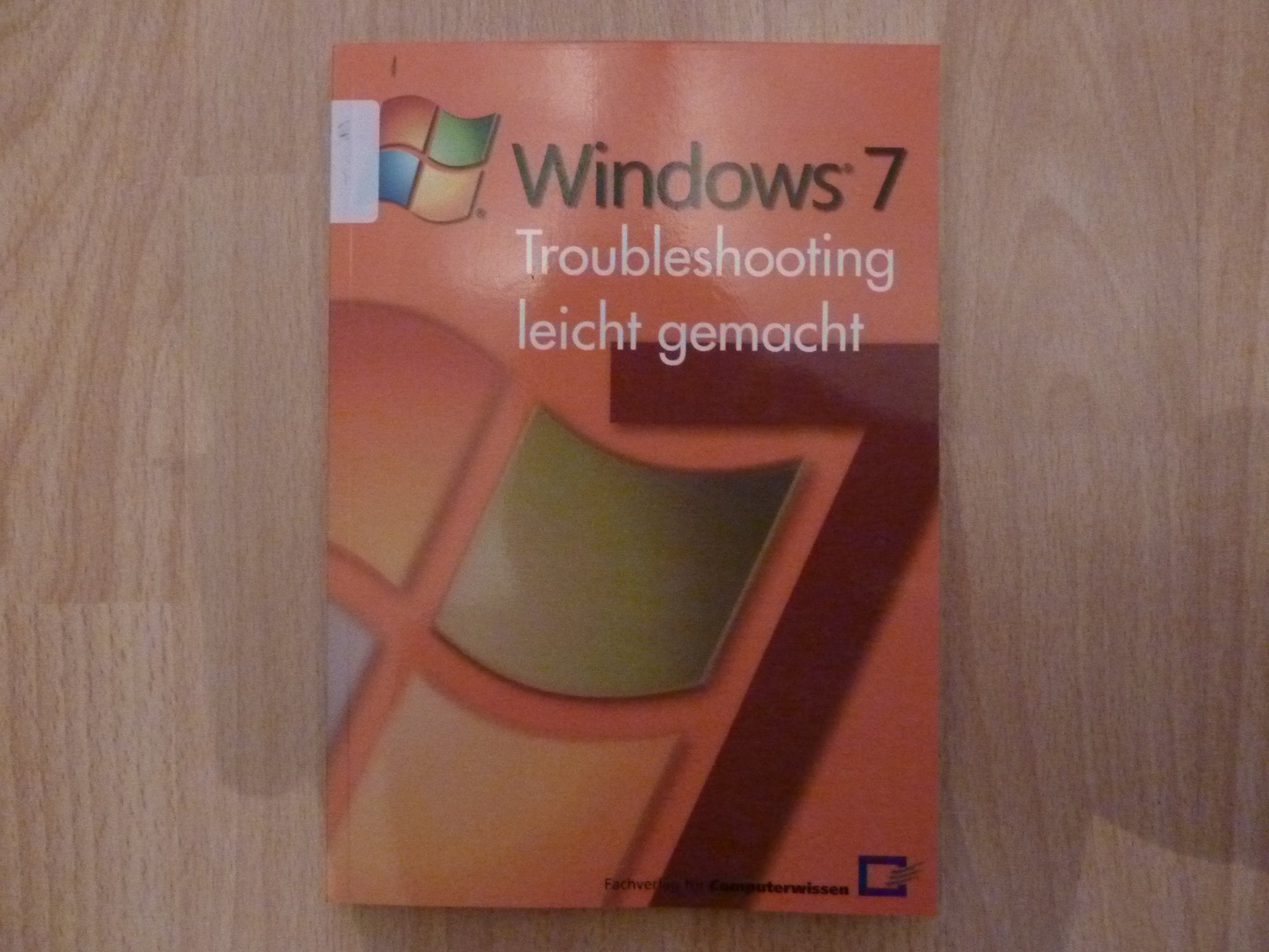 Windows 7-Troubleshooting leicht gemacht: Holen Sie sich jetzt ein Rettungssystem, mit dem Sie selbst schwerwiegendste Windows 7-Störungen lösen! Computer Science