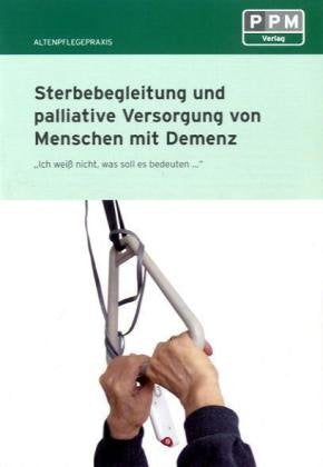 Sterbebegleitung und palliative Versorgung von Menschen mit Demenz Medicine