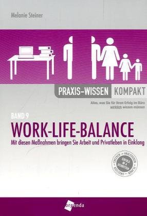 Work-Life-Balance: Mit diesen Maßnahmen bringen Sie Arbeit und Privatleben in Einklang (Praxis-Wissen kompakt) Books