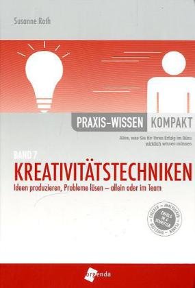 Kreativitätstechniken: Ideen produzieren, Probleme lösen - allein und im Team (Praxis-Wissen kompakt) Law