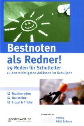 Bestnoten als Redner!: 29 Reden für Schulleiter zu den wichtigsten Anlässen im Schuljahr Business, Finance & Career