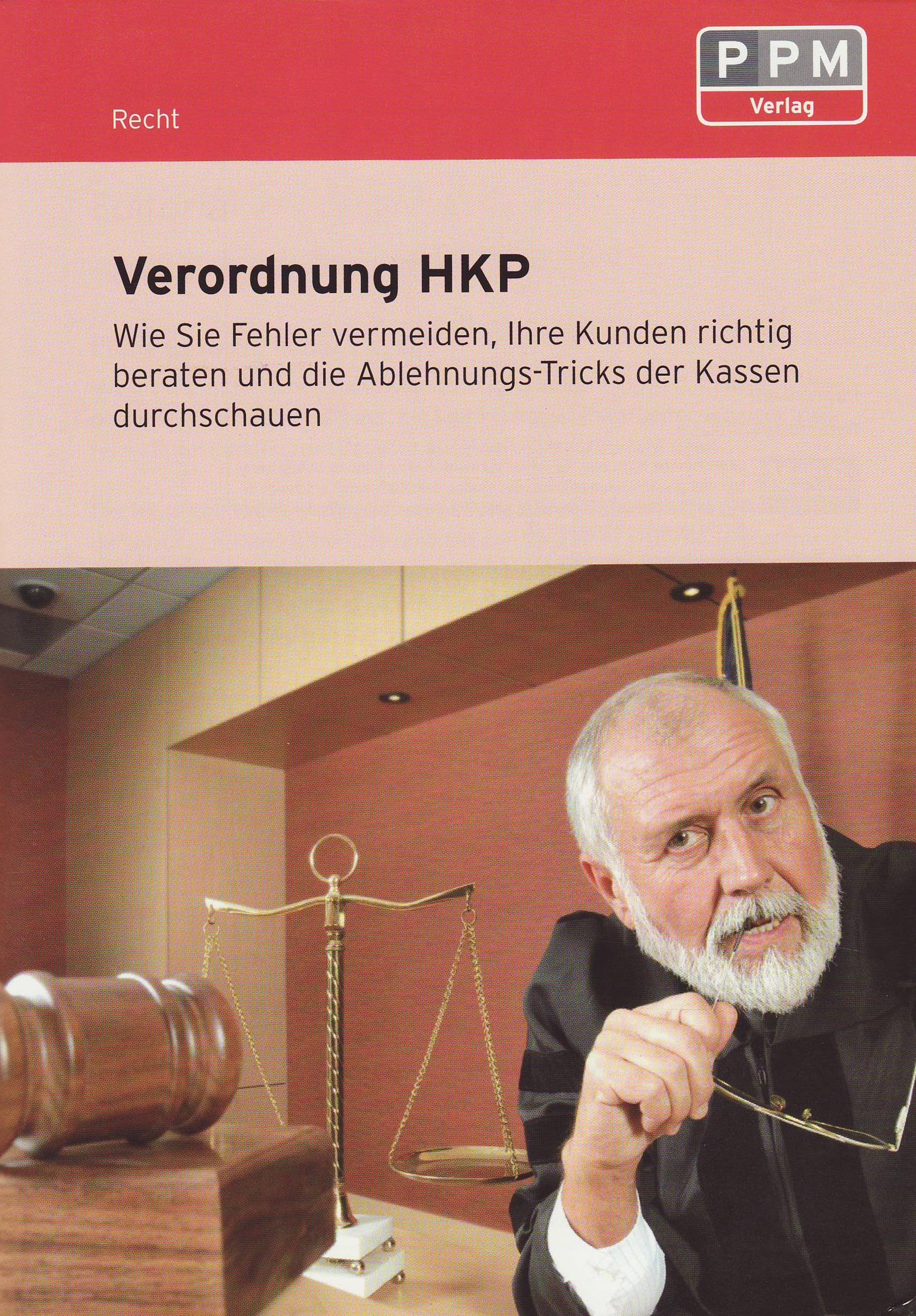 Verordnung HKP: Wie Sie Fehler vermeiden, Ihre Kunden richtig beraten und Ablehnung-Tricks der Kassen durchschauen Medicine