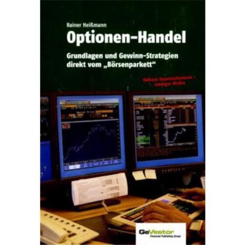 Optionen-Handel: Grundlagen und Gewinn-Strategien direkt vom Börsenparkett Books