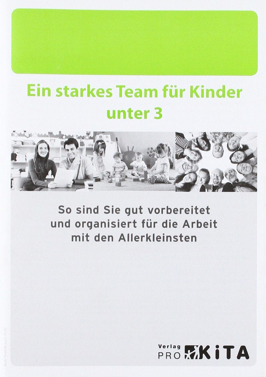 Ein starkes Team für Kinder unter 3: So sind Sie gut vorbereitet und organisiert für die Arbeit mit den Allerkleinsten Books