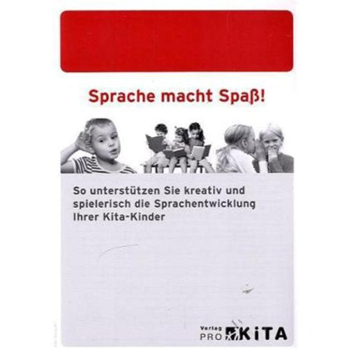 Sprache macht Spaß!: So unterstützen Sie kreativ und spielerisch die Sprachentwicklung Ihrer Kita-Kinder Books