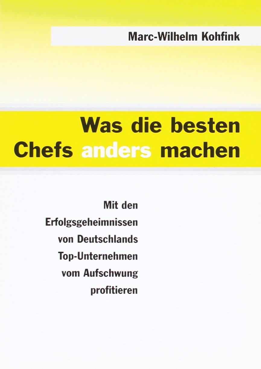 Was die besten Chefs anders machen: Mit den Erfolgsgeheimnissen von Deutschlands Top-Unternehmen vom Aufschwung profitieren Law