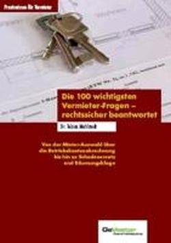 Die 100 wichtigsten Vermieter-Fragen - rechtssicher beantwortet: Von der Mieter-Auswahl über die Betriebskostenabrechnung bis hin zu Schadenersatz und Räumungsklage Law