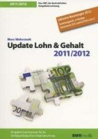 Update Lohn & Gehalt 2011/2012: Das ABC der betrieblichen Entgeltabrechnung Law