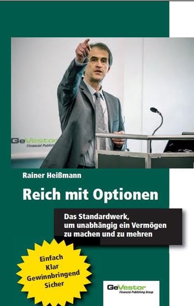Reich mit Optionen: Das Standardwerk, um unabhängig ein Vermögen zu machen und zu mehren Business, Finance & Career