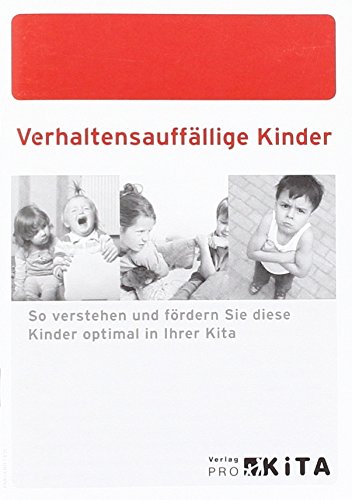 Verhaltensauffällige Kinder: So verstehen und fördern Sie diese Kinder in Ihrer Kita Books