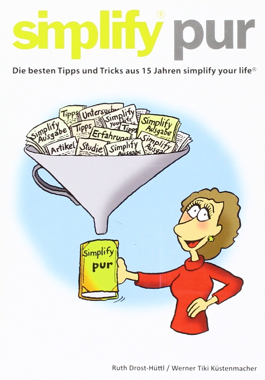 simplify pur!: Die besten Tipps und Tricks aus 15 Jahren simplify your life Psychology