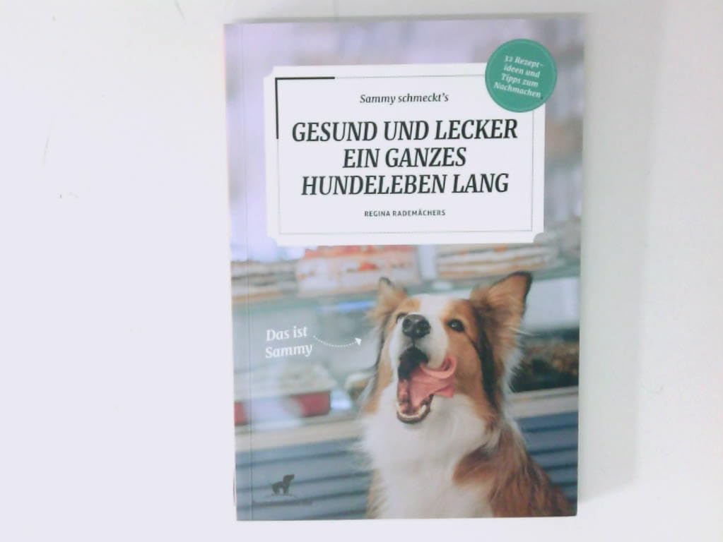 Sammy schmeckt`s: Gesund und lecker ein ganzes Hundeleben lang book