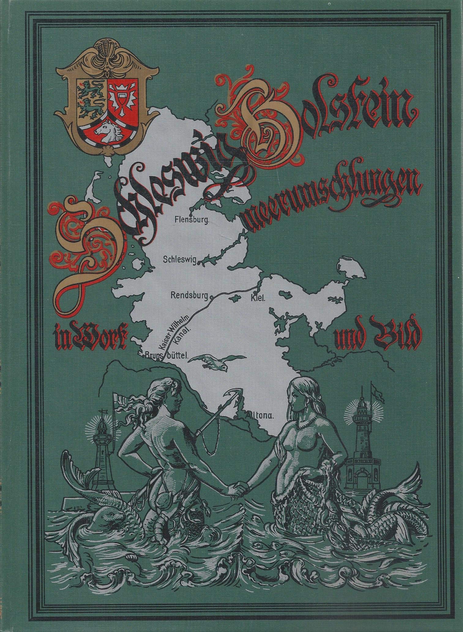 Schleswig- Holstein, meerumschlungen in Wort und Bild Politics & History