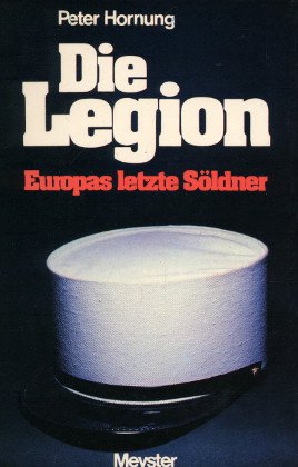 Die Legion. Europas letzte Söldner Books