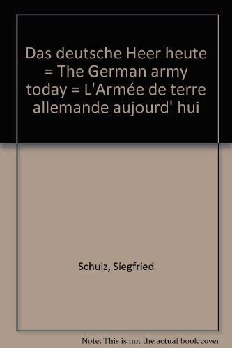 Das deutsche Heer heute = The German army today = L' armee de terre allemande aujourd'hui Books