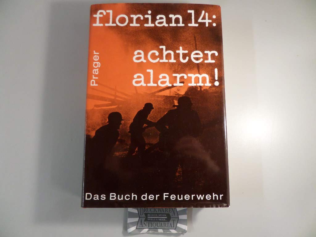 Florian 14: Achter Alarm! - Das Buch der Feuerwehr book
