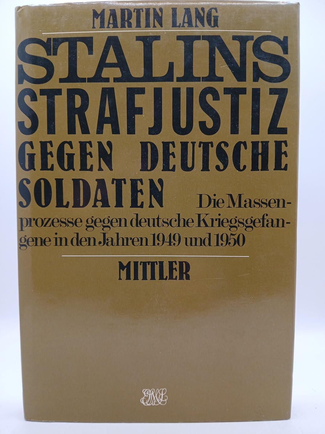 Stalins Strafjustiz: Die Kriegsverbrecherprozesse gegen deutsche Kriegsgefangene von 1949/50 Law