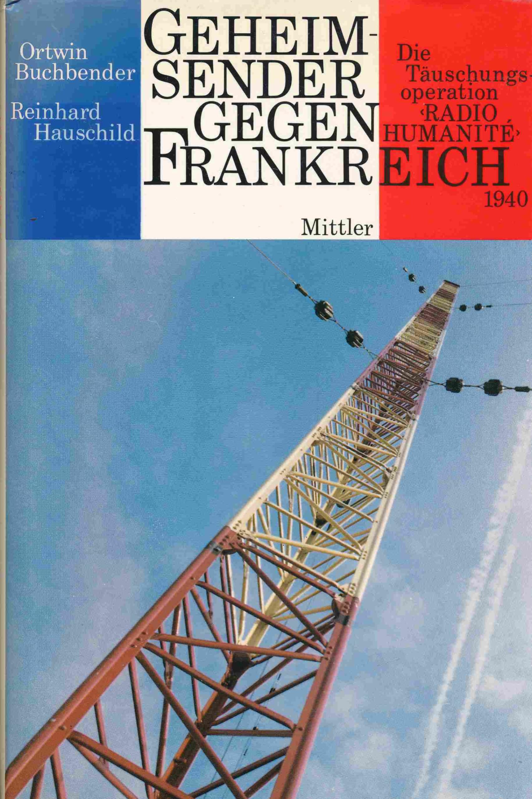 Geheimsender gegen Frankreich: Die Täuschungsmanöver "Operation Radio Humanité" 1940 Books
