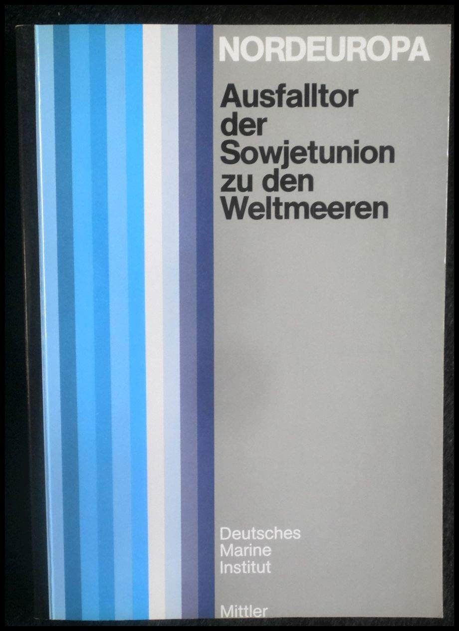 Nordeuropa: Ausfalltor der Sowjetunion zu den Weltmeeren Politics & History