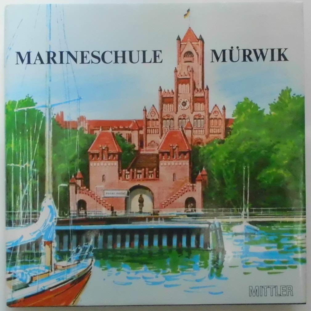 Die Marineschule Mürwik 1910-1985 Politics & History