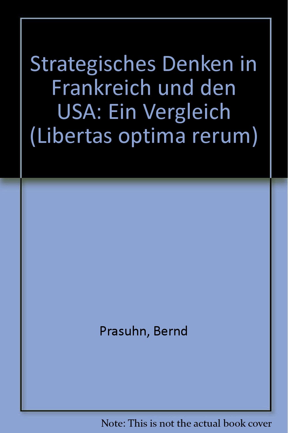 Strategisches Denken in Frankreich und den USA: Ein Vergleich Politics & History